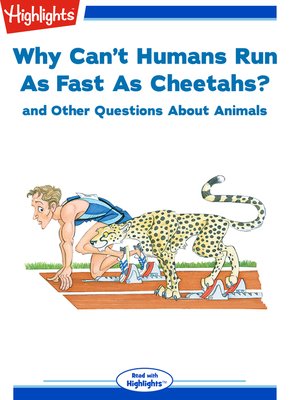 cover image of Why Can't Humans Run As Fast As Cheetahs? and Other Questions About Animals